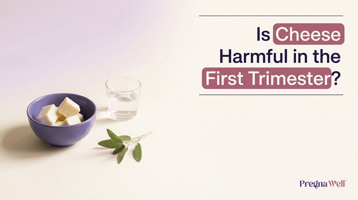 Is Cheese Harmful in the First Trimester?